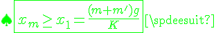 \Large{\color{green}{\spadesuit \fbox{x_m \geq x_1 = \frac{(m+m')g}{K}} \spadesuit}